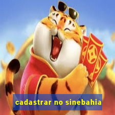 cadastrar no sinebahia